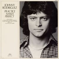 Johnny Rodriguez - Practice Makes Perfect