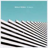 Sola Rosa - In Spaces