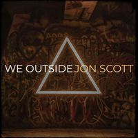 Jon Scott - We Outside (Explicit)
