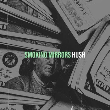 HUSH - Smoking Mirrors (Explicit)