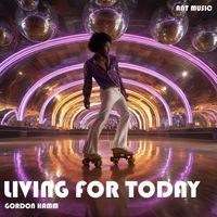Gordon Hamm - Living for Today