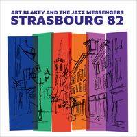 Art Blakey & The Jazz Messengers - Strasbourg 82 (Live)