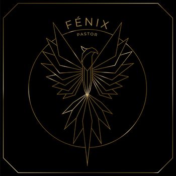 Pastor - Fénix (Explicit)