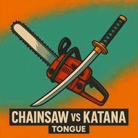 Tongue - Chainsaw vs Katana