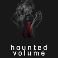 d - Haunted Volume (Explicit)