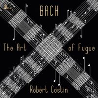 Robert Costin - J.S. Bach: Die Kunst der Fuge, BWV 1080