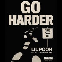 Lil Pooh - Go Harder (Explicit)