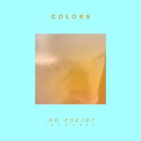 Colors - No Poetry (Rework)