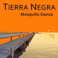 Tierra Negra - Mosquito Dance