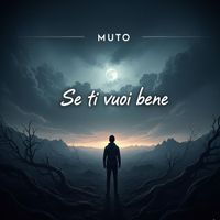 Muto - Se Ti Vuoi Bene