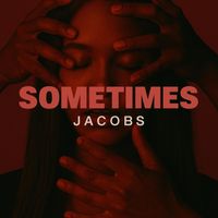 Jacobs - Sometimes (Explicit)