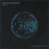 Trevor Gordon - Show Me