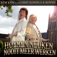 New Kids - Hoeren Neuken Nooit Meer Werken (feat. Corry Konings and Ronnie)