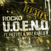 Rocko - U.O.E.N.O. Remix (feat. Future & Wiz Khalifa) - Single