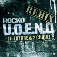 Rocko - U.O.E.N.O. Remix (feat. Future & 2 Chainz) - Single