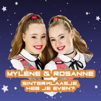 Mylène & Rosanne - Sinterklaasje, Heb Je Even