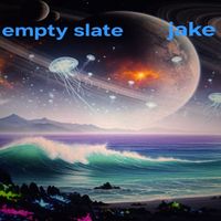 Jake - Empty Slate (Explicit)