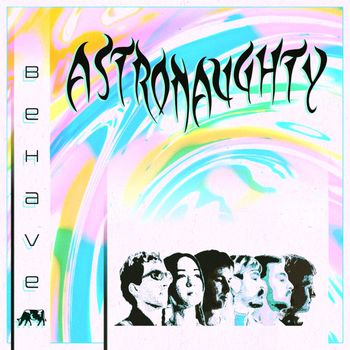 Astronaughty - Behave