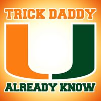 Trick Daddy - U Already Know - EP (Explicit)