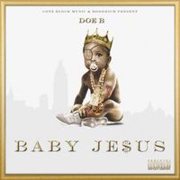Doe B - Baby Jesus (Explicit)