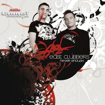 EAST CLUBBERS - Never Enough