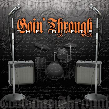 Goin' Through - The Duets