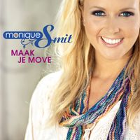 Monique Smit - Maak Je Move