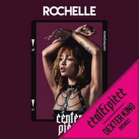 Rochelle - Centerpiece (DEXTER KING Remix)