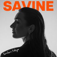 Savine - London, Tokyo