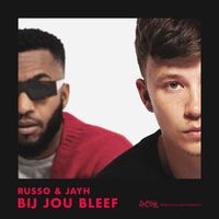 Russo and Jayh - Bij Jou Bleef