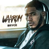 Bryce - Waarom (Explicit)