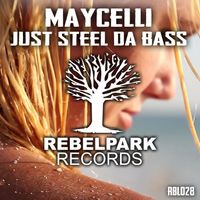 Maycelli - Just Steel Da Bass (Extended Mix)