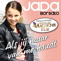 Jada Borsato - Als Jij Maar Van Me Houdt (Titelsong Flits En Het Magische Huis)