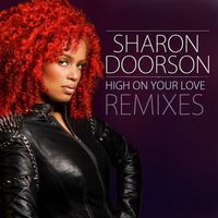 Sharon Doorson - High On Your Love (Remixes)