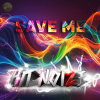 Hit Noize - Save Me