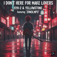 Kyo-2 & Yellowstone - I DONT HERE FOR MAKE LOVERS (Explicit)
