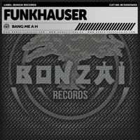 Funkhauser - Bang Me A H