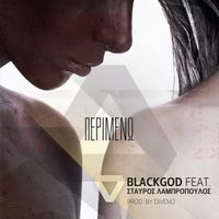 BlackGod feat. Stavros Lampropoulos - Perimeno