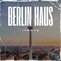 Iykaye - Berlin Haus