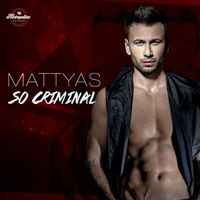 Mattyas - So Criminal