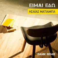 Isaias Matiaba - Eimai Edo (Danik Remix)