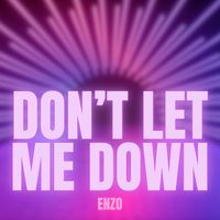 ENZO - Don’t Let Me Down