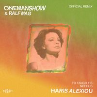 Haris Alexiou - To Tango Tis Nefelis (ONEMANSHOW & Ralf Mag Remix)