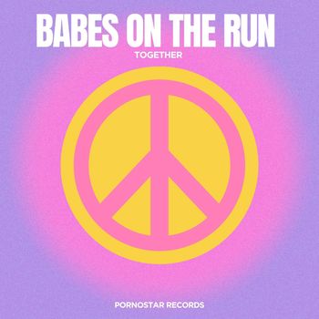 Babes on the Run - Together