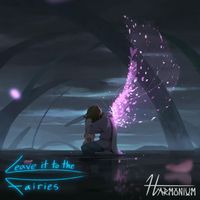 Harmonium - Leave it to the Fairies