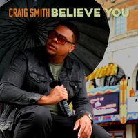Craig Smith - Believe You (Explicit)