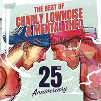 Charly Lownoise & Mental Theo - The Best Of Charly Lownoise & Mental Theo - 25 Years Anniversary (Explicit)