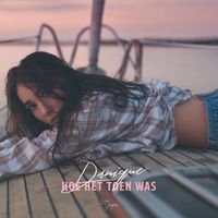 Danique - Hoe Het Toen Was