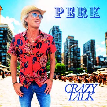 Perk - Crazy Talk
