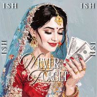 Ish - Never Forget